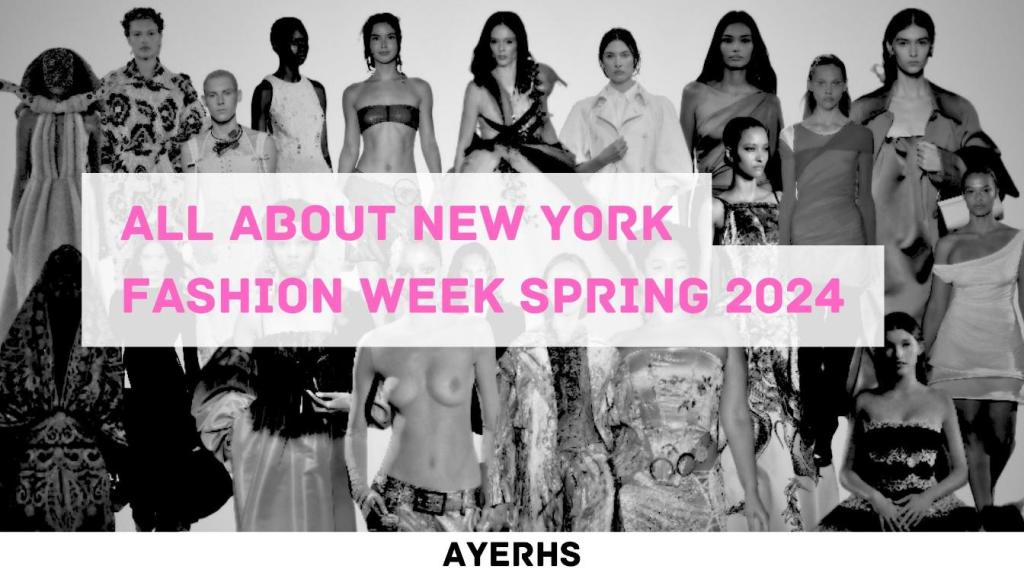 All about New York Fashion Week Spring 2024